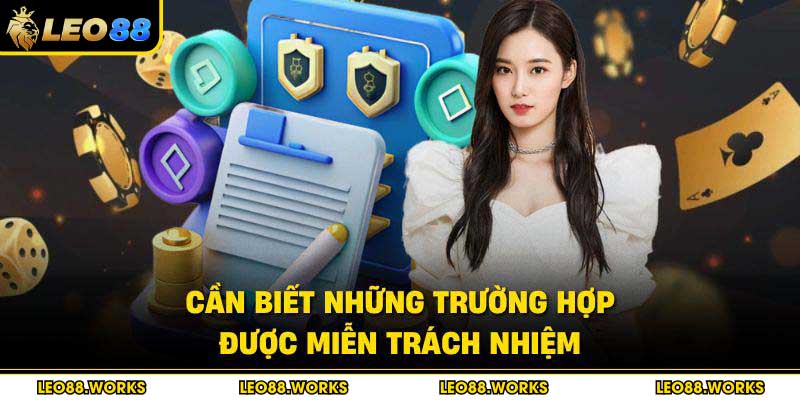 Cần biết những trường hợp được miễn trách nhiệm