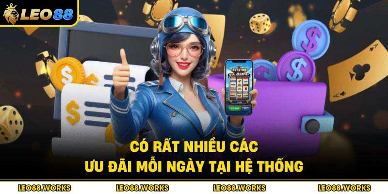 Có rất nhiều các ưu đãi mỗi ngày tại hệ thống