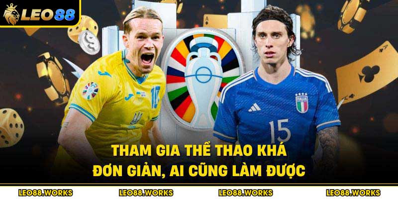 Tham gia thể thao khá đơn giản, ai cũng làm được
